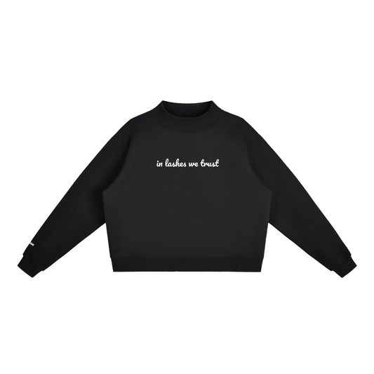 In Lashes We Trust Essential Fleece Mock-Neck Crew Sweatshirt