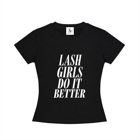 Lash Girls Do It Better Women's Slim Fit Crewneck T-Shirt
